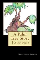 A Palm Tree Story: The Journey