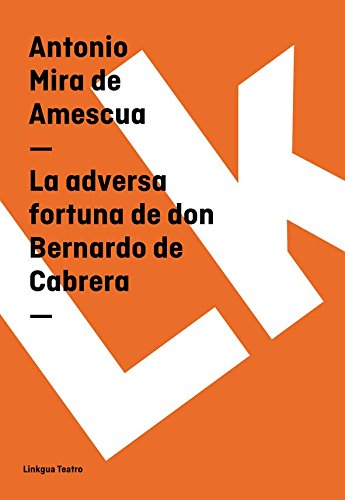La adversa fortuna de don Bernardo de Cabrera (Spanish Edition)