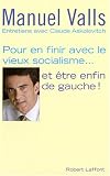 Pour en finir avec le vieux socialisme... et etre enfin de gauche !