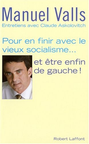 Pour en finir avec le vieux socialisme... et être enfin de gauche !