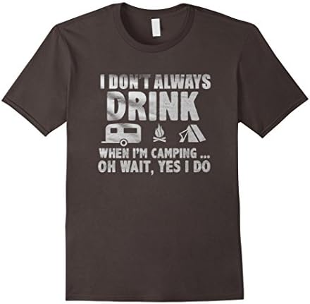 Men's I Don't Always Drink When I'm Camping T-Shirt Small Asphalt