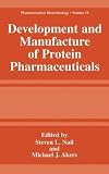 Development and Manufacture of Protein Pharmaceuticals (Pharmaceutical Biotechnology)