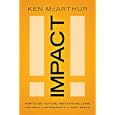 Impact: How to Get Noticed, Motivate Millions, and Make a Difference in a Noisy World