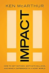 Cover of "Impact: How to Get Noticed, Mot... Cover of "Impact: How to Get Noticed, Mot...