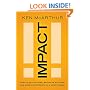 Impact: How to Get Noticed, Motivate Millions, and Make a Difference in a Noisy World