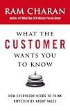 What the customer wants you to know : how everybody needs to think differently about sales