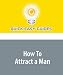 How To Attract a Man