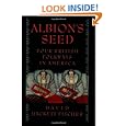 Albion's Seed: Four British Folkways in America (America: a cultural history)
