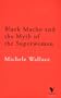 Black Macho and the Myth of the Superwoman (Verso Classics)