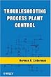 Troubleshooting Process Plant Control