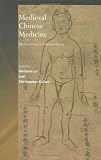 Medieval Chinese Medicine: The Dunhuang Medical Manuscripts (Needham Research Institute Series)