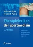 Therapielexikon der Sportmedizin: Behandlung von Verletzungen des Bewegungsapparates - Stephan Maibaum, Markus Braun, Bernd Jagomast, Karel Kucera