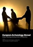 European archaeology abroad : global settings, comparative perspectives