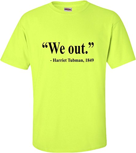 Adult We Out Harriet Tubman Quote T-Shirt