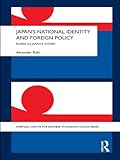 Japan's national identity and foreign policy : Russia as Japan's 'Other'