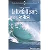 La libert� di essere se stessi. Il giudice interiore e il conflitto tra dovere ed essere