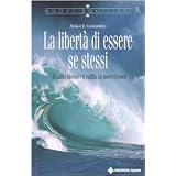 La libert� di essere se stessi. Il giudice interiore e il conflitto tra dovere ed esseredi Avikal E. Costantino