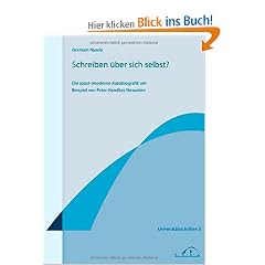 Schreiben �ber sich selbst?: Die (post-)moderne Autobiografik am Beispiel von Peter Handkes "Versuchen".