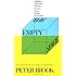 The Empty Space: A Book About the Theatre: Deadly, Holy, Rough, Immediate