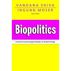 Biopolitics: A Feminist and Ecological Reader on Biotechnology