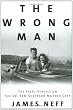 The Wrong Man: The Final Verdict on the Dr. Sam Sheppard Murder Case