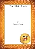 Tent Life in Siberia  Kennan George