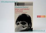 Echter und falscher Gehorsam - Wege aus der Autorit&auml;tskrise - Elisabeth Plattner