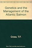 Genetics and the management of the Atlantic salmon
