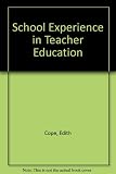School experience in teacher education : a study of school practice in two colleges of education: a report of work carried out in the Research Unit of the School of Education, Bristol University
