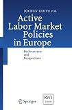 Active Labor Market Policies in Europe: Performance and Perspectives