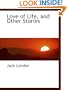 Love of Life, and Other Stories