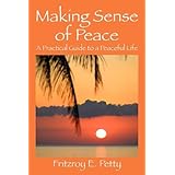 making sense of peace a practical guide to a peaceful life