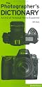 The Photographer's Dictionary: An A-Z of Technical Terms Explained