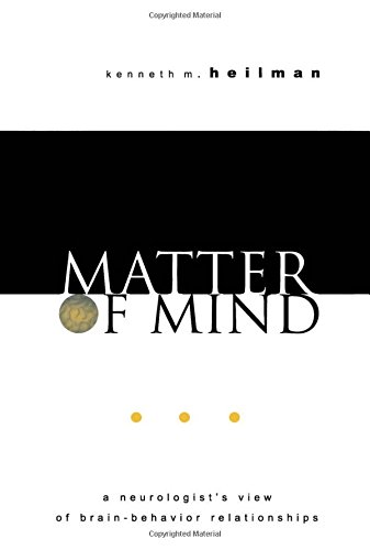 Matter of Mind: A Neurologist's View of Brainbehavior Relationships