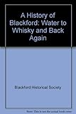 A history of Blackford : water to whisky and back again