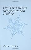 Low-Temperature Microscopy and Analysis