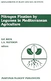Nitrogen Fixation by Legumes in Mediterranean Agriculture (Developments in Plant and Soil Sciences)