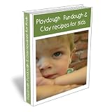 Playdough, Fundough & Clay Recipes For Kids. Easy and Fun For You and Your Children.'