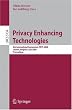 Privacy Enhancing Technologies: 8th International Symposium, PETS 2008 Leuven, Belgium, July 23-25, 2008 Proceedings (Lecture Notes in Computer Science / Security and Cryptology)