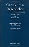 Carl Schmitt - Tageb&uuml;cher vom Oktober 1912 bis Februar 1915 - 