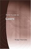 cover of Field Guide to Lasers (SPIE Field Guide Vol. FG12)