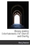 Money-making Entertainments for Church and Charity