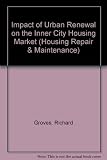 A good investment? : the impact of urban renewal on an inner-city housing market