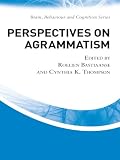 Perspectives on Agrammatism (Brain, Behaviour and Cognition)