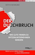 Der Durchbruch: Wie gute Firmen zu Spitzenunternehmen werden