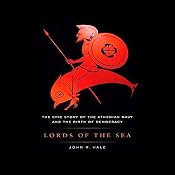 Lords of the Sea: The Epic Story of the Athenian Navy and the Birth of Democracy | [John R. Hale]