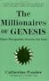 The Millionaires of Genesis: Their Prosperity Secrets for You! (The Millionaires of the Bible Series)
