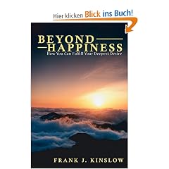 Beyond Happiness: How You Can Fulfill Your Deepest Desire