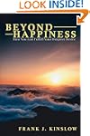 Beyond Happiness: How You Can Fulfill...