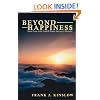 Beyond Happiness: How You Can Fulfill Your Deepest Desire
